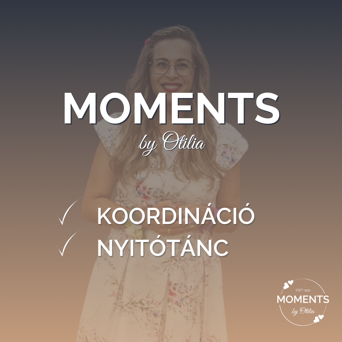 MOMENTS by Otilia - koordináció és nyitótánc